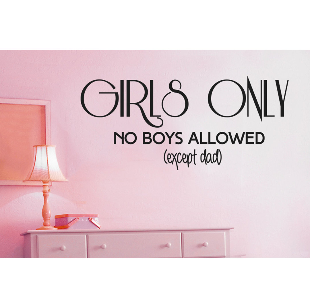 Girls Only No Boys Allowed Except Dad Wall Sticker