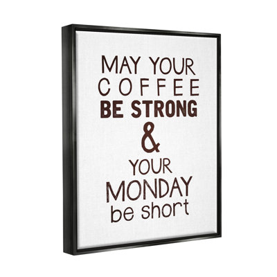 " Strong Coffee & Short Monday Funny " by K. Kaufman