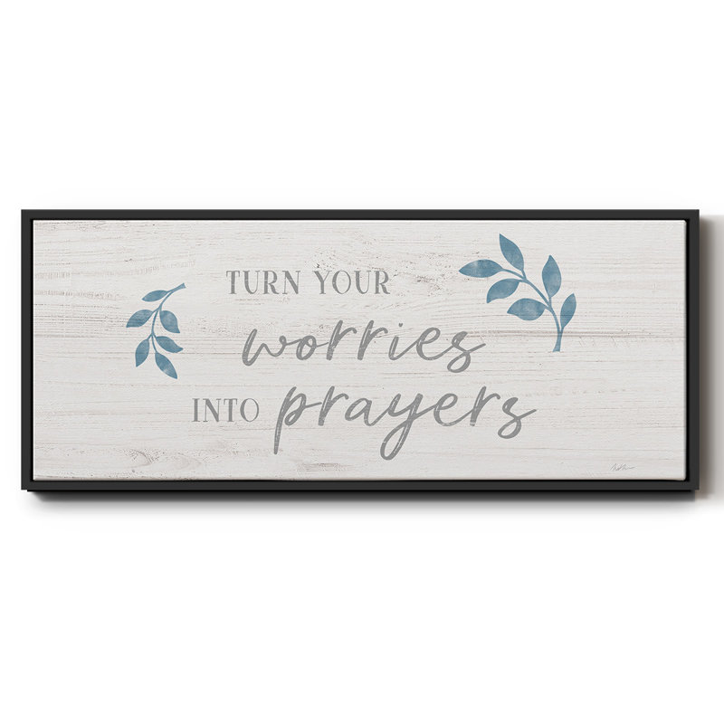 Worries into Prayers- Framed Canvas, 24" H x 60" W