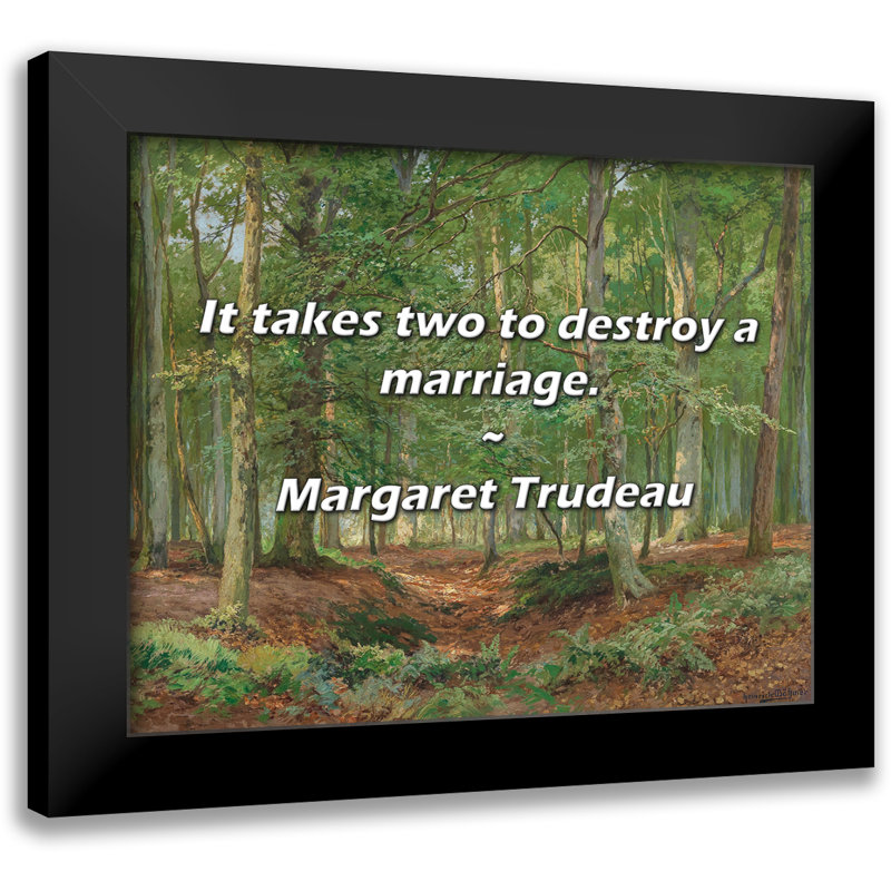 Citation de Margaret Trudeau: Il faut deux pour anéantir un mariage.