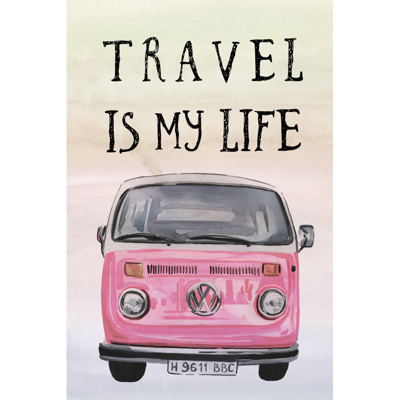 " Travel Is My Life ", 12" H x 8" W x 1.5" D