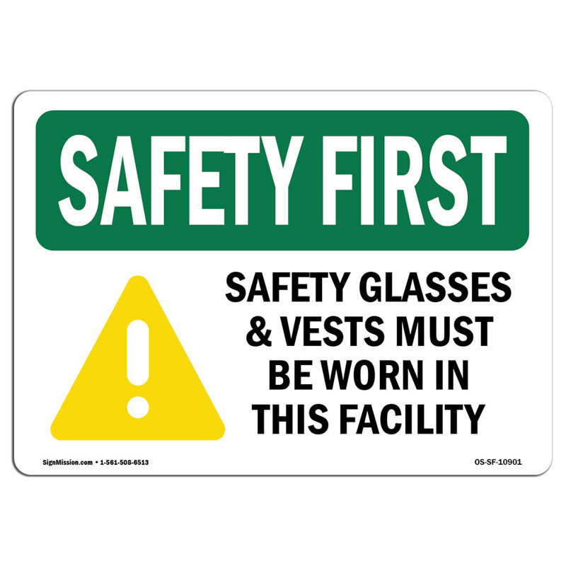 Osha Safety First Sign - Safety Glasses & Vests Must With Symbol, 12" H x 18" W x 0.1" D
