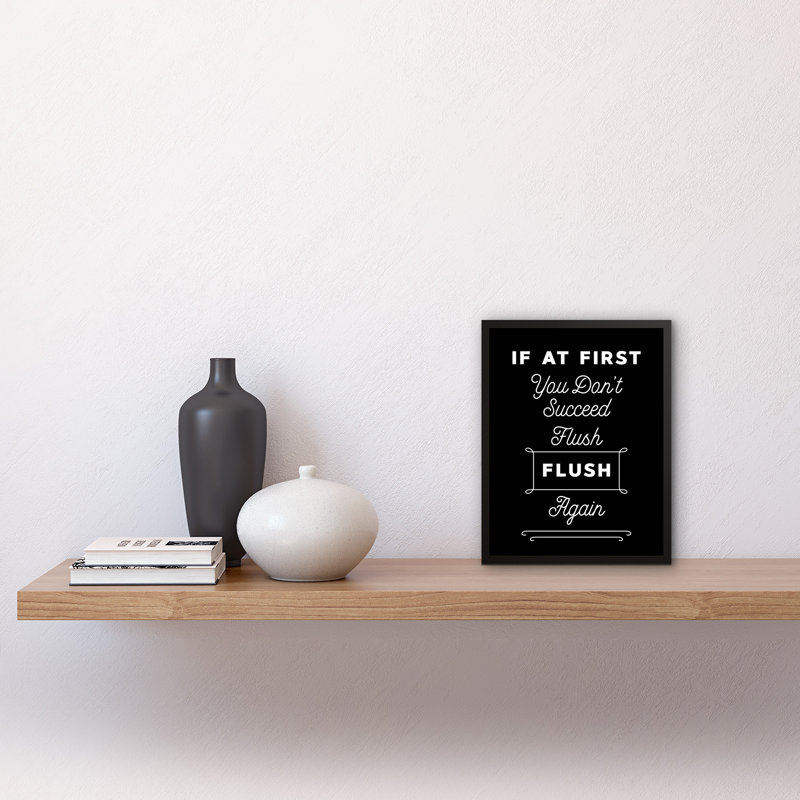 Ludgarda Ludgarda Funny Toilet Sign If At First You Don't Succeed Flush Again Funny Bathroom Wall Art Artwork - Single Picture Frame Print