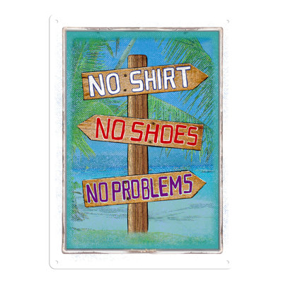 Tin Sign 12in x 17in-No Shirt No Shoes No Problem
