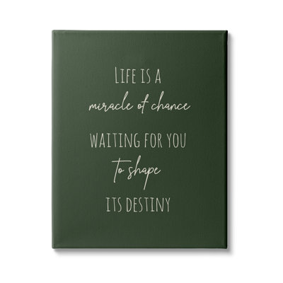 " Life Is Miracle Of Chance Motivational Phrase Green " by Birch&Ink