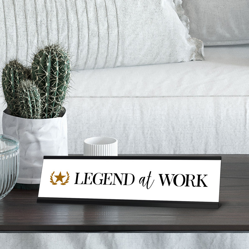 Legend At Work Desk Sign
