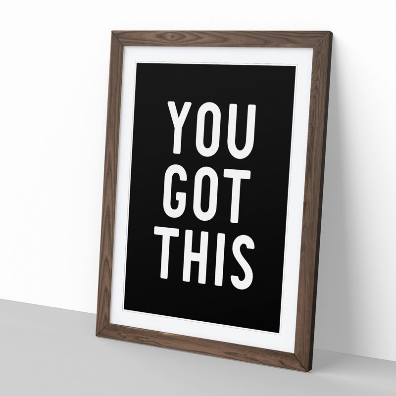 You Got This - Picture Frame Typography, 48cm H x 36cm W x 2cm D, Walnut