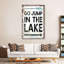 «Go Jump In The Lake», impression sur toile-271577774