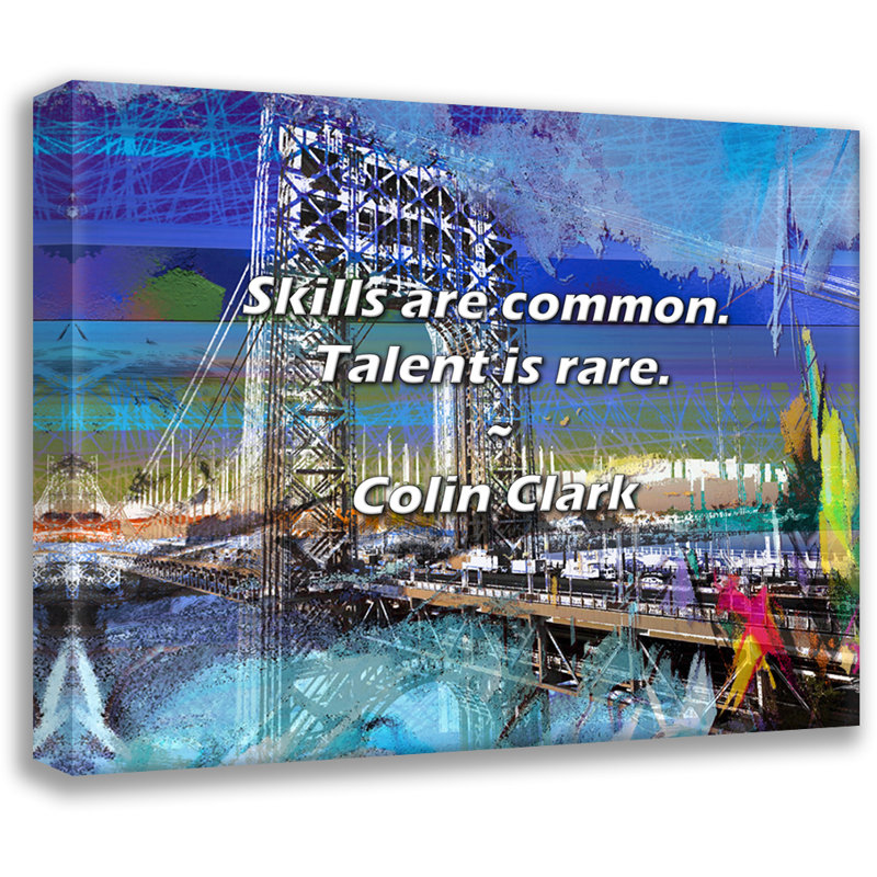 Colin Clark Citation: Les compétences sont courantes. Le talent est rare., H 15 po x l 18 po