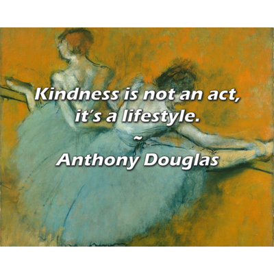 Artsy Quote "Kindness is not an act, it’s a lifestyle." By Anthony Douglas Gallery Wrapped Canvas