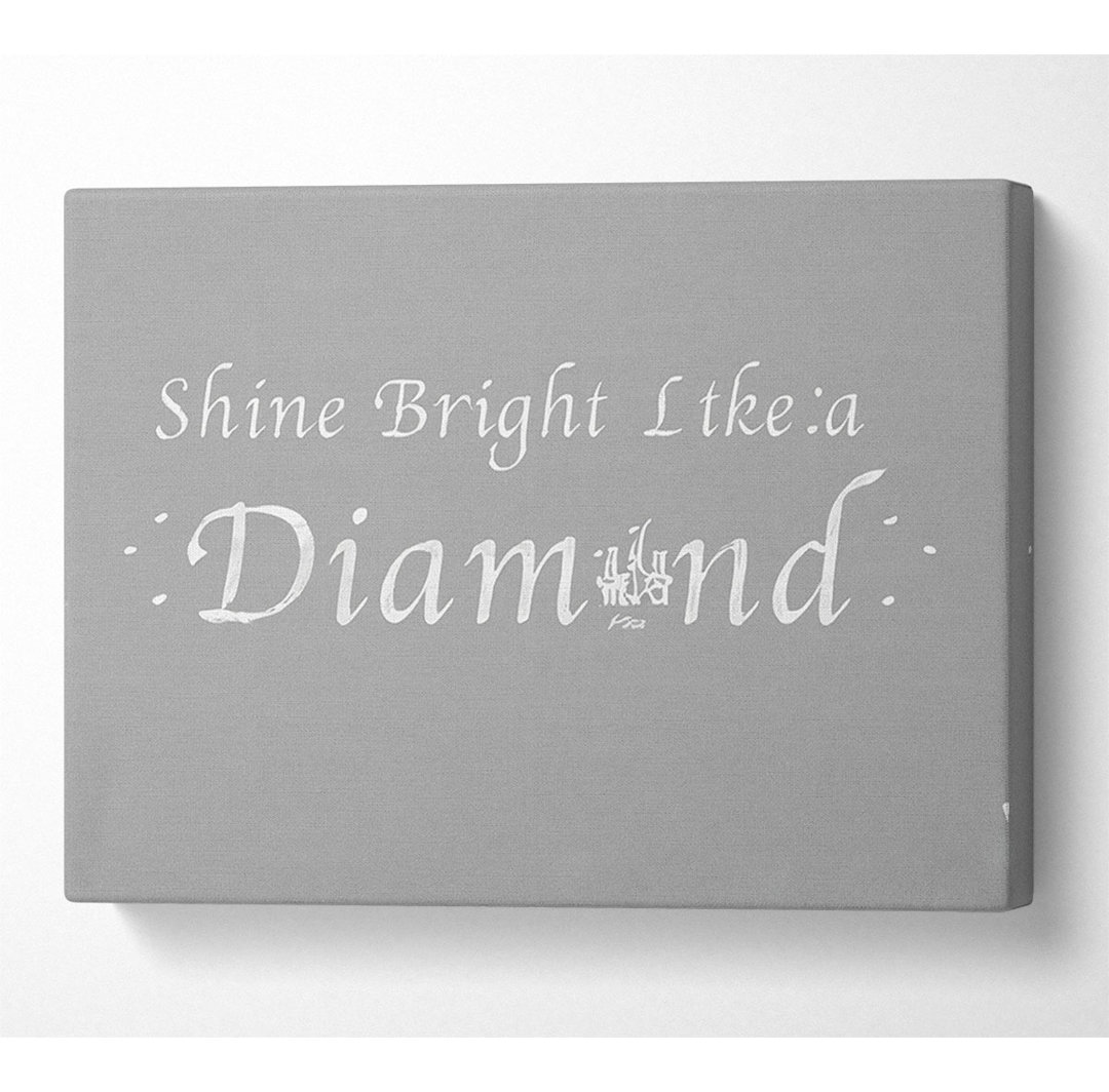 Musik Zitat Shine Bright Like A Diamond Rihanna Grau Weiß - Druck