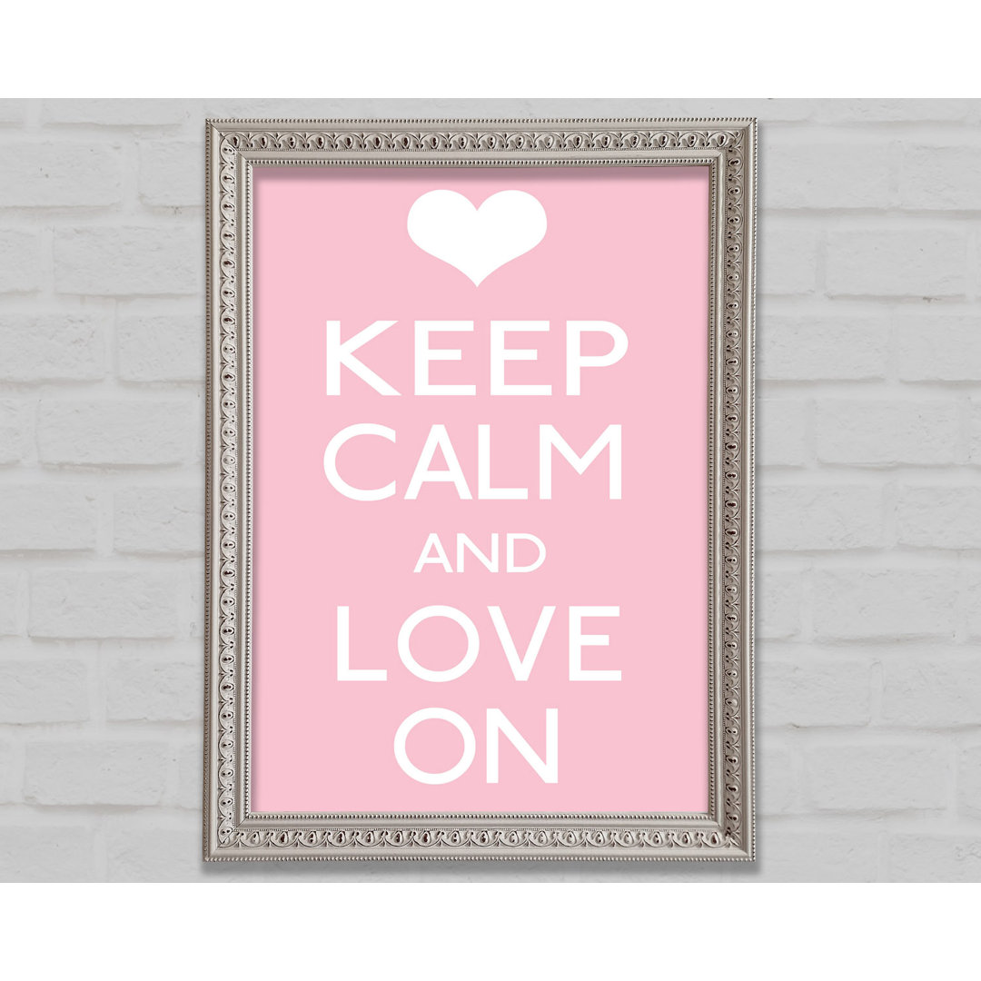 Keep Calm Love On - Drucken