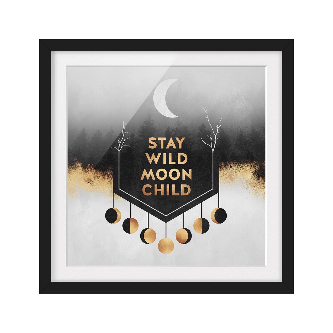 Gerahmtes Bild - Stay Wild Moon Child - Quadratisch 1: 1