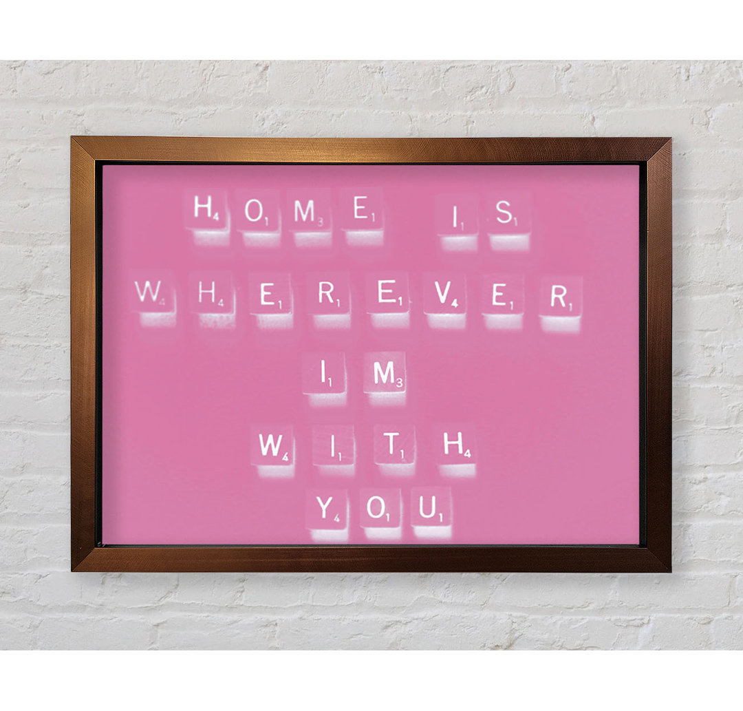 Pascoag Love Quote Home Is Wherever Im With You Beige Framed Print Wall Art