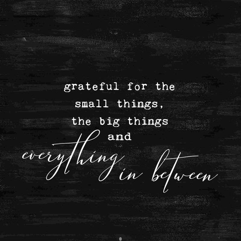 " Grateful For Everything ", 12" W x 12" H  