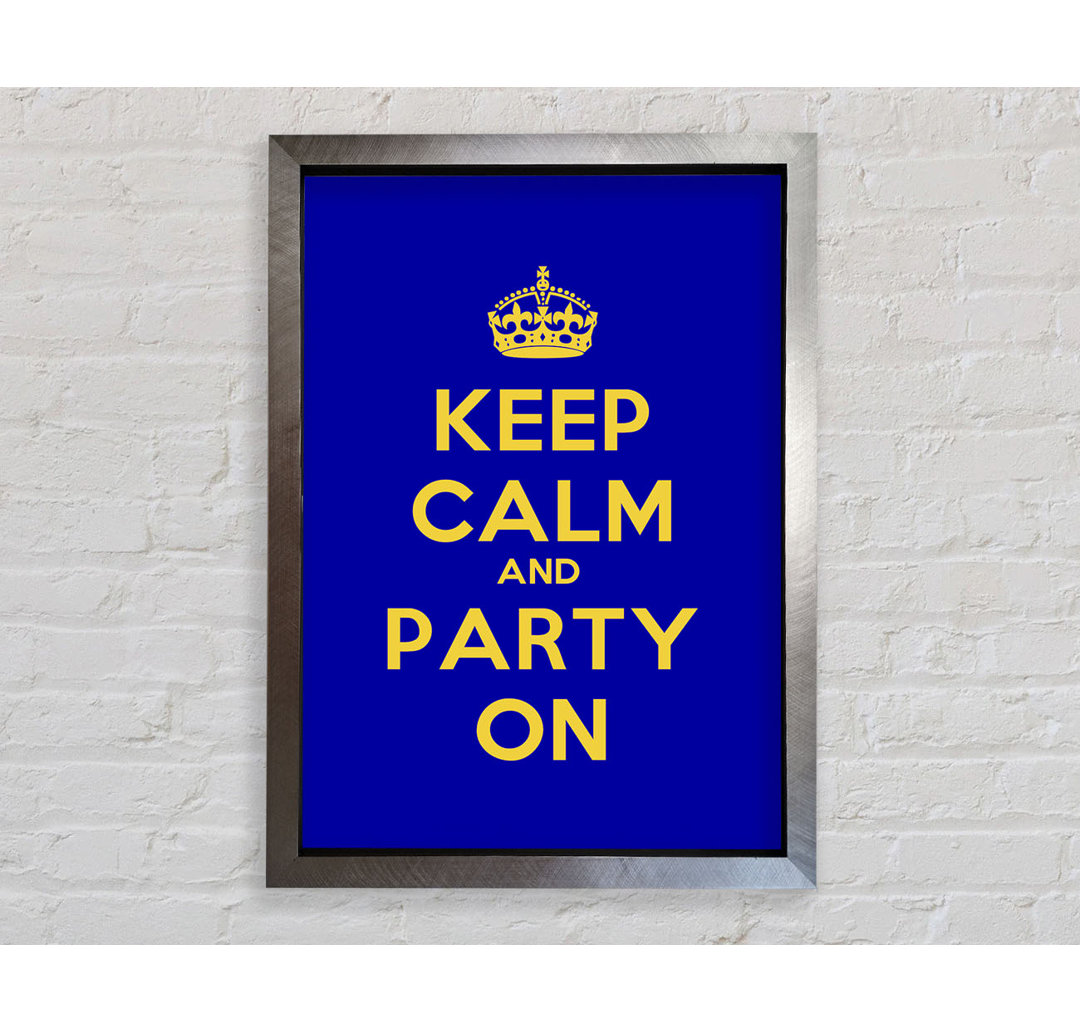 Keep Calm Party On - Einzelne Bilderrahmen Kunstdrucke