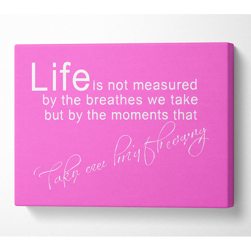 Life Is Not Measured Vivid Pink - Wrapped Canvas Typography, 35.6cm H x 50.8cm W x 10cm D