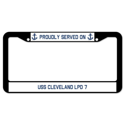 Proudly Served on USS CLEVELAND LPD 7 Plate Frame