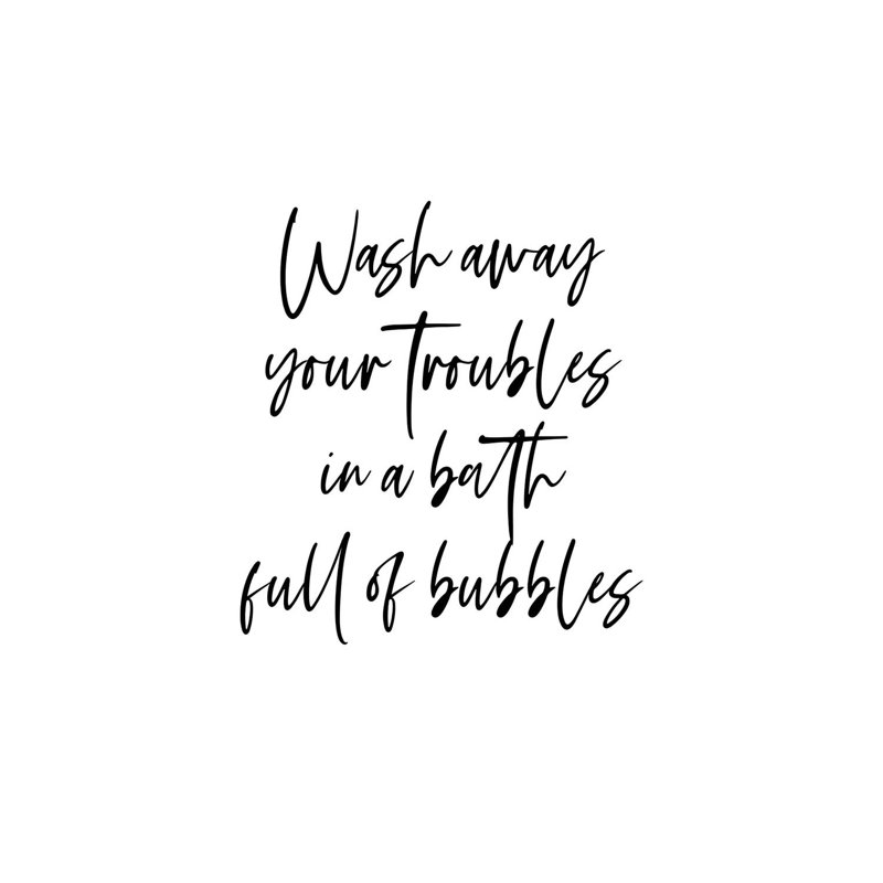 Wash away your troubles in a bath full of bubbles by Mambo Art Studio - Wrapped Canvas Typography