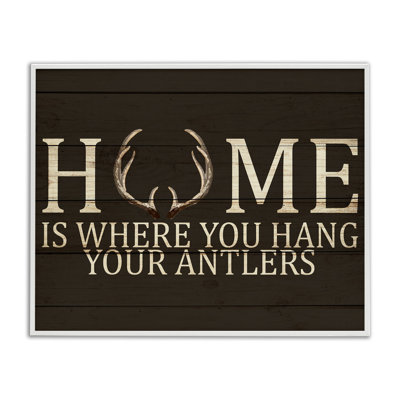 Home's Where You Hang Antlers Rustic Hunting Phrase by Kim Allen - Textual Art