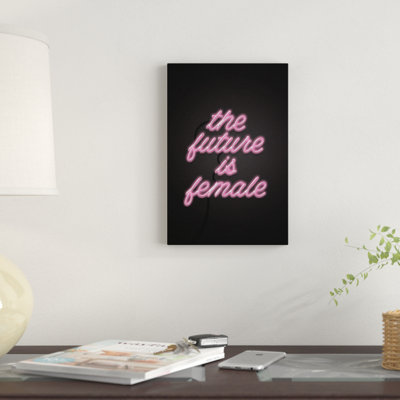 " The Future Is Female "