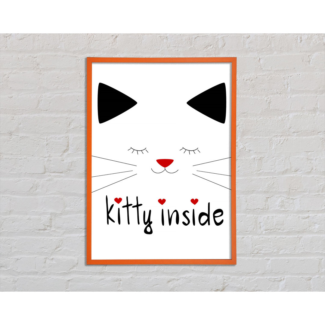 Kitty Inside - Einzelner Bilderrahmen Kunstdrucke