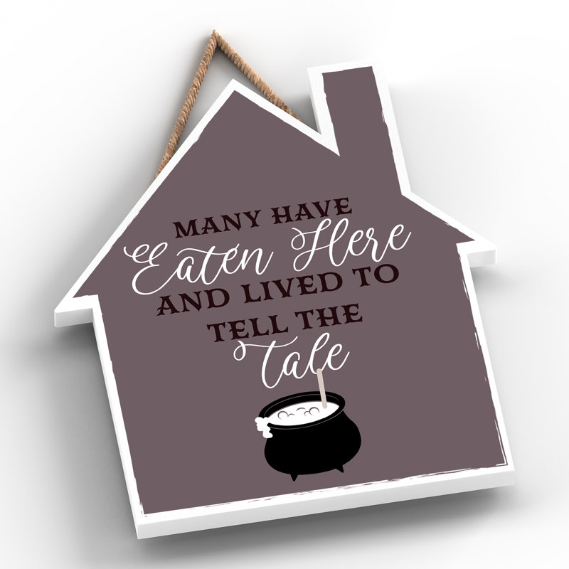 Many Have Eaten Here Wooden House Plaque