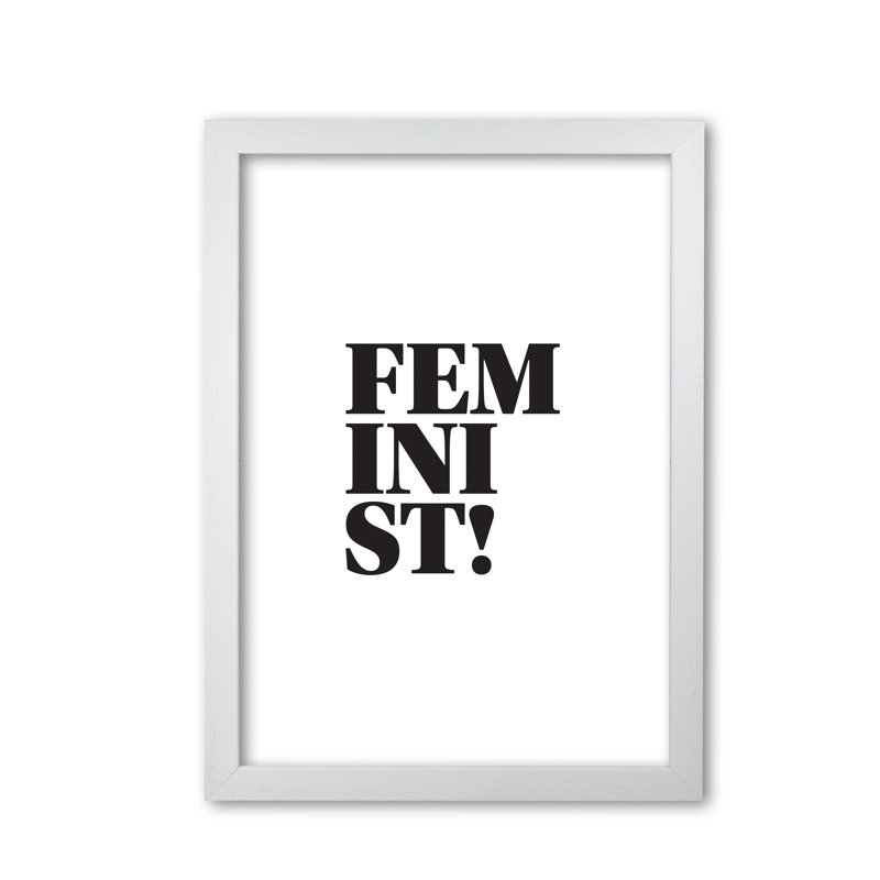 Feminist - Print, 30 cm H x 21 cm W x 5 cm D, White Grain Frame
