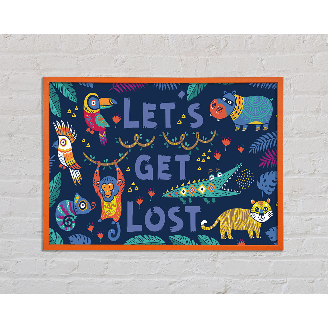 Lets Get Lost Animals Gerahmter Druck