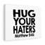 Hug Your Haters - Wrapped Canvas Print-675535300