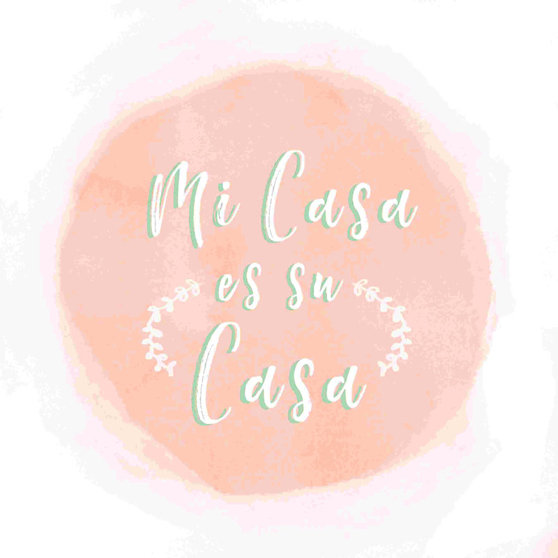 " Mi Casa Es Su Casa ", 12" H x 12" W  