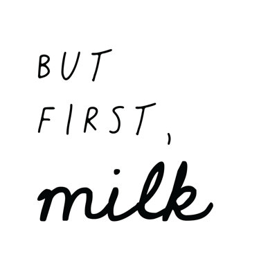 But First Milk - Wrapped Canvas Print