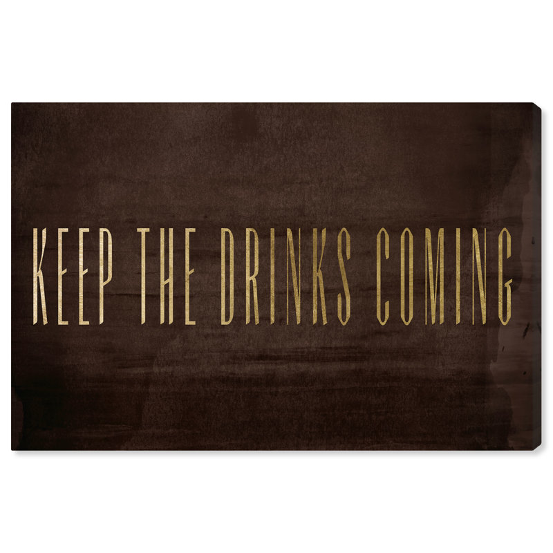 Drinks and Spirits Keepthe Drinks Coming Bar - reproduction d'art textuel, H 24 po x l 36 po x P 0,8 po