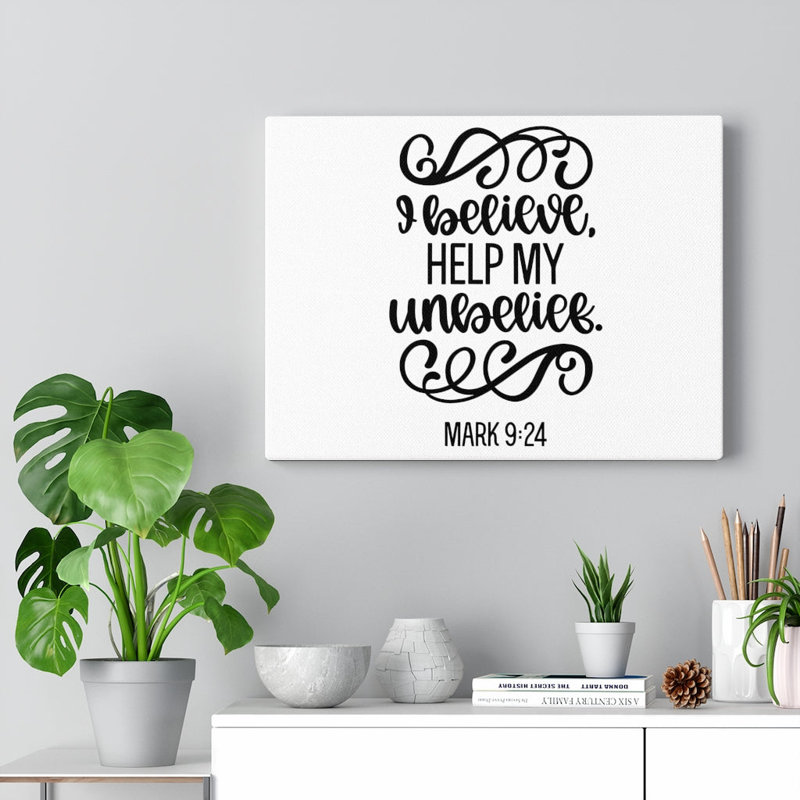 Believe Mark 9:24 - Wrapped Canvas Print, 61cm H x 76cm W