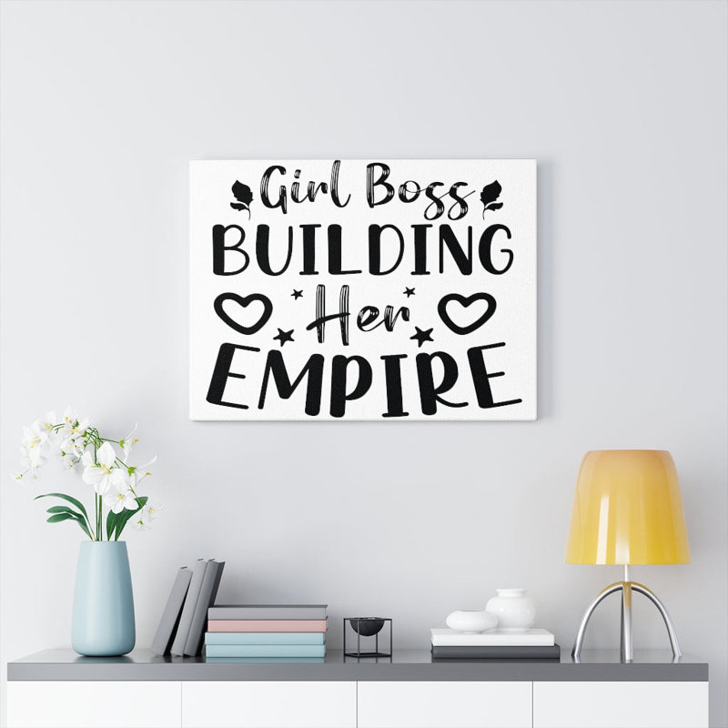 Girl Boss Building Her Empire 1 Piece Wrapped Canvas Wall Art