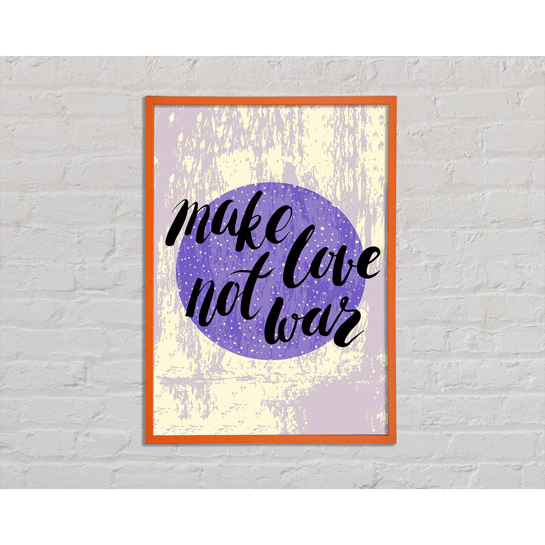 Make Love Not War - Einzelne Bilderrahmen Kunstdrucke