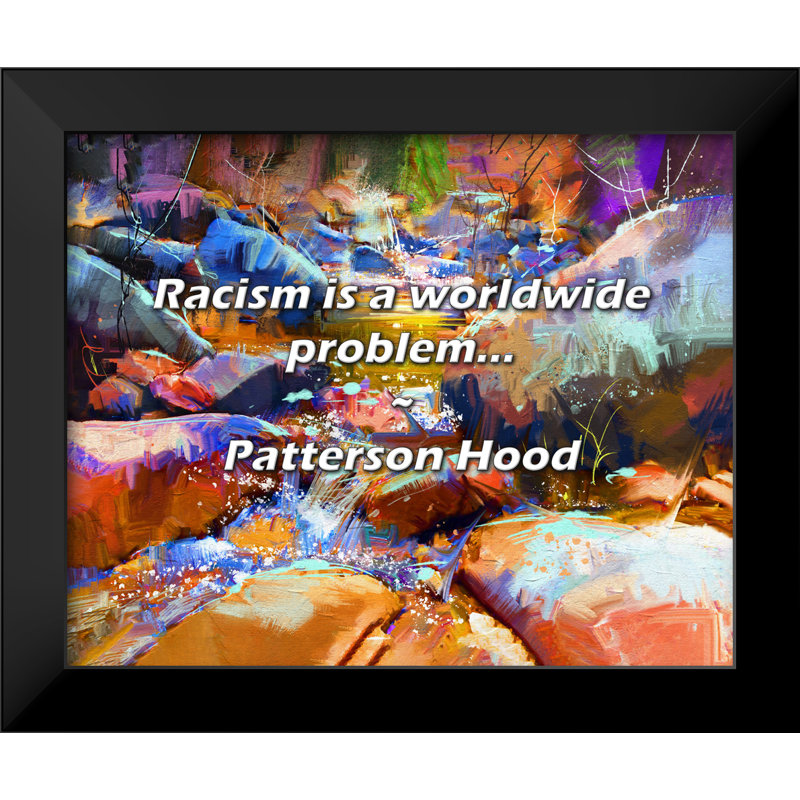 Citation de Patterson: Le racisme est un problème mondial ...