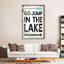 «Go Jump In The Lake», impression sur toile-271577773