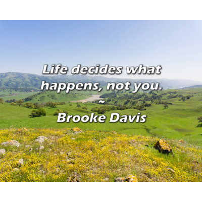 Artsy Quote "Life decides what happens, not you." By Brooke Davis Gallery Wrapped Canvas