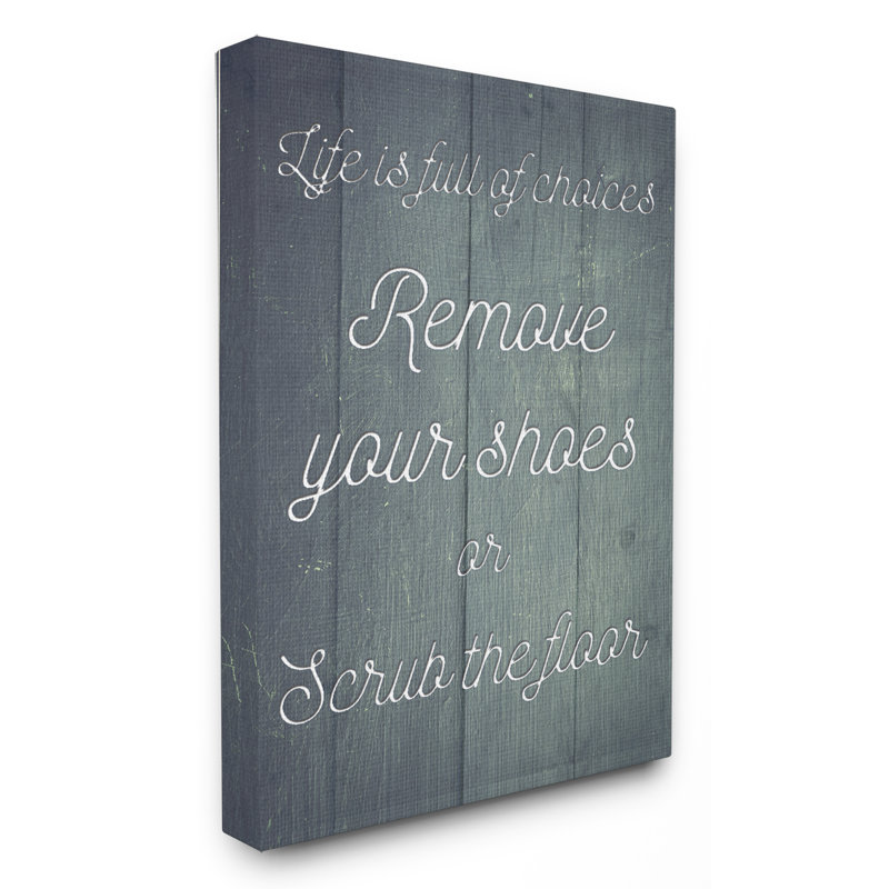 «Life is Full of Choices so Retirer Your Shoes» par Daphne Polselli, reproduction d'art textuel sur toile, Toile tendue
