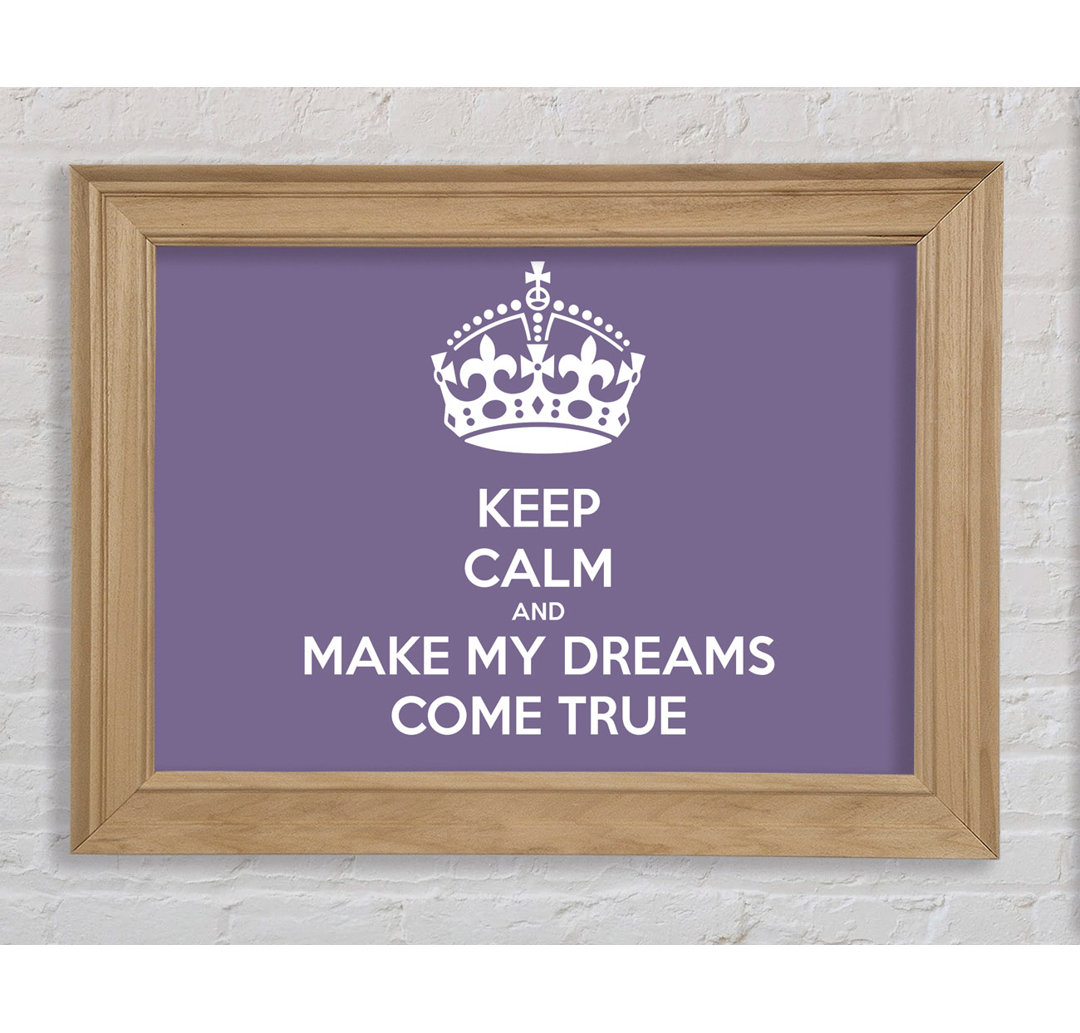 Muscotah Keep Calm Make Your Dreams Come True Lilac Framed Print Wall Art