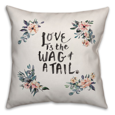  Coussin «Love is the Wag of a Tail»
