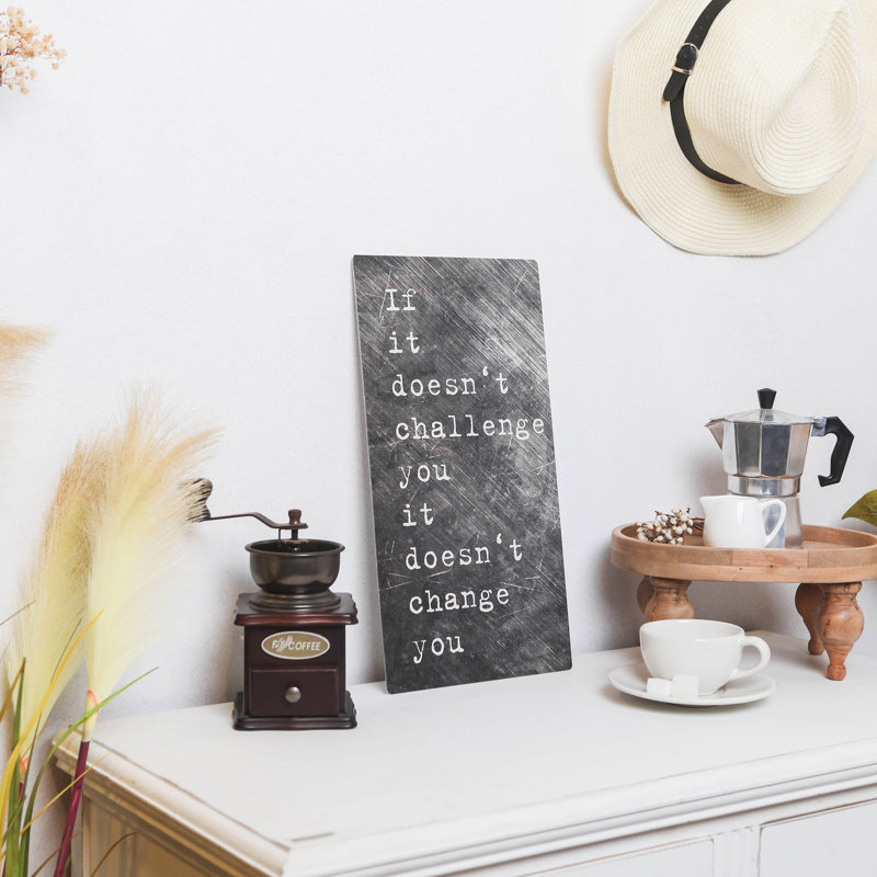 If It Doesn't Challenge You It Doesn't Change You Inspirational Metal Wall Sign