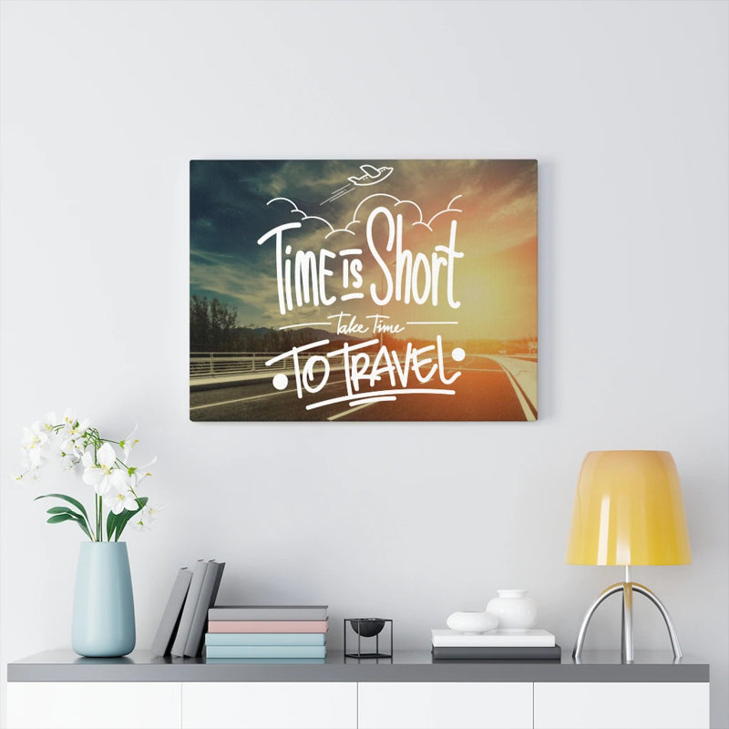Time Is Short 1 Piece Wrapped Canvas Wall Art, 28cm H x 36cm W