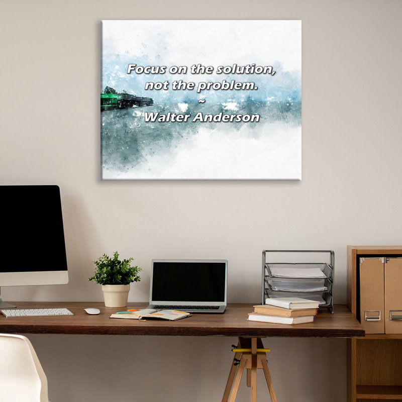 Artsy Quote "Focus on the solution, not the problem." By Walter Anderson Gallery Wrapped Canvas, 17" H x 24" W