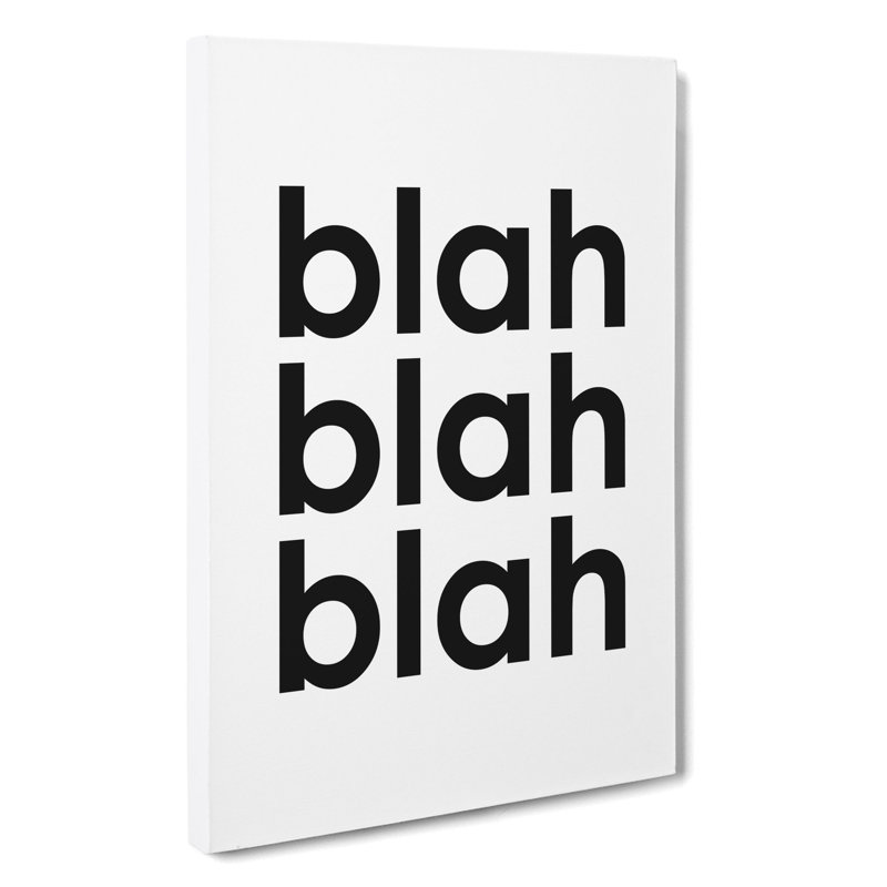 Blah Blah Blah - Wrapped Canvas, 76cm H x 50cm W x 3cm D