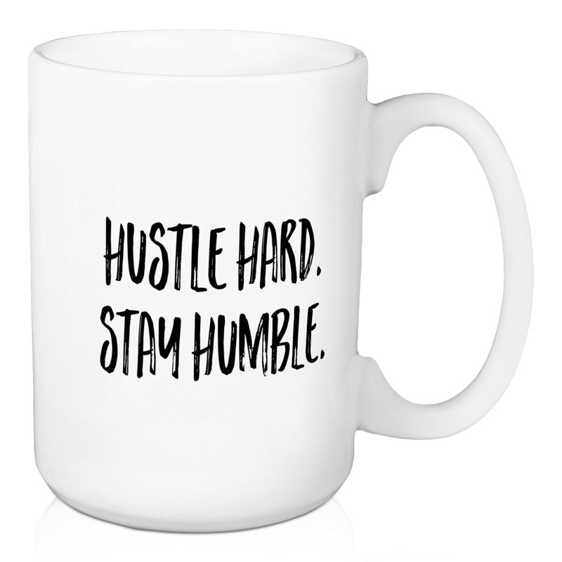 Journée dur. restez modeste. tasse à café Desai