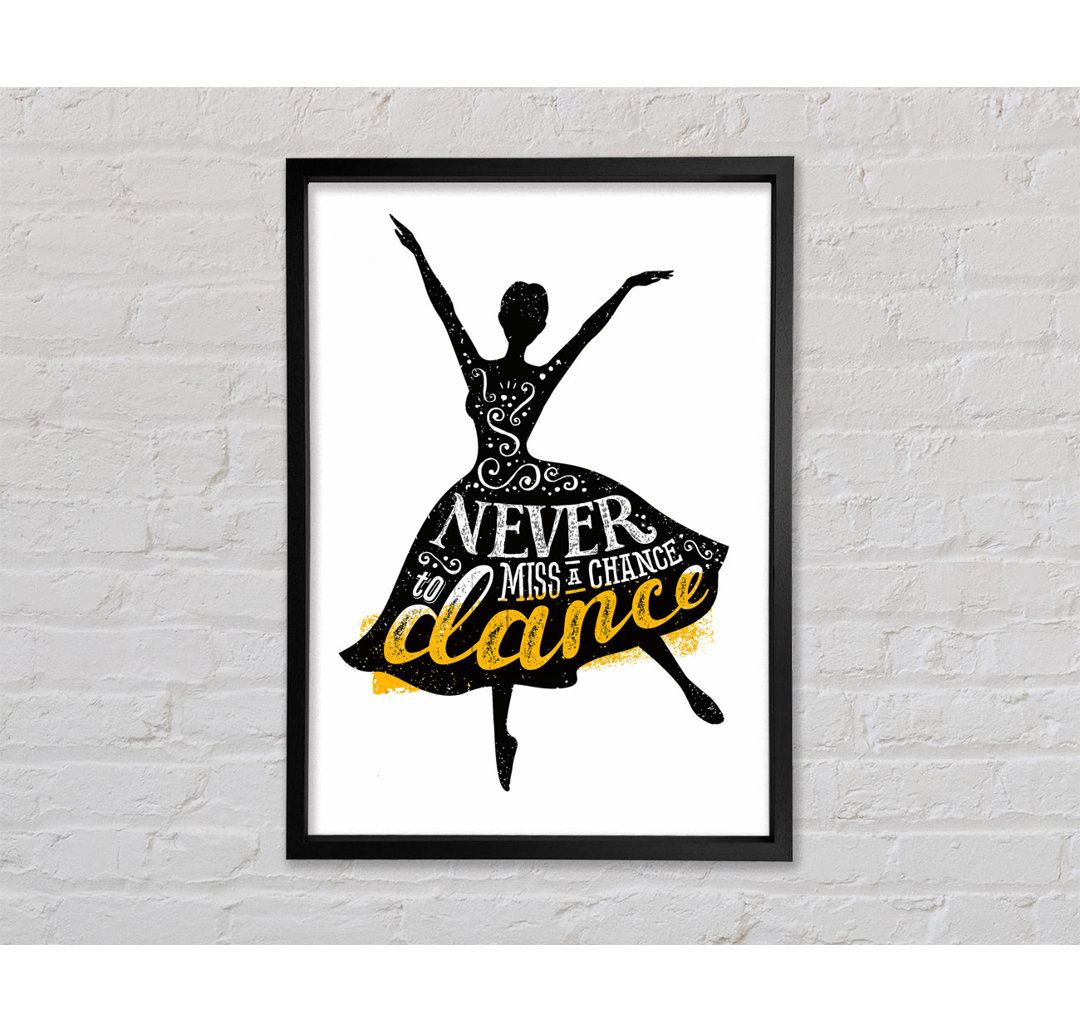 Never Miss A Chance To Dance - Einzelner Bilderrahmen Typografie auf Leinwand