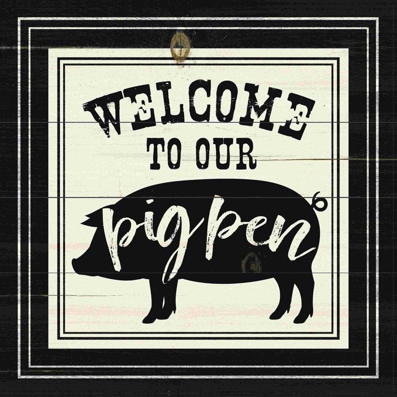«Welcome to Our Pig Pen», art textuel sur toile tendue, H 12 po x l 12 po