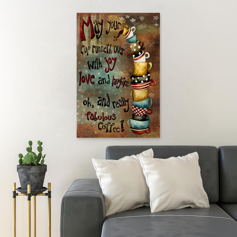 «Many Your Cups Of Coffee - May Your Cup Runneth Over With Joy», reproduction d'art graphique sur toile tendue